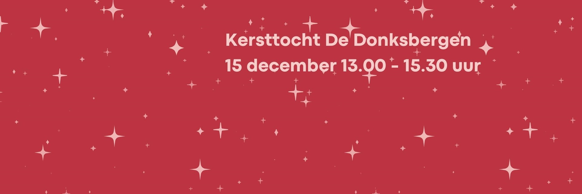 Kersttocht De Donksbergen 15 December 13.00 15.30 Uur